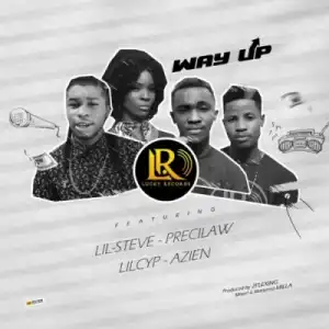 Lucky Records - “Way Up” ft. Lil Steve X Precilaw X Lil Cyp X Azien